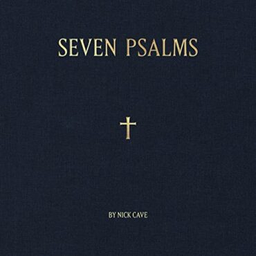 NICK CAVE – SEVEN PSALMS