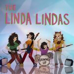 THE LINDA LINDAS – GROWING UP