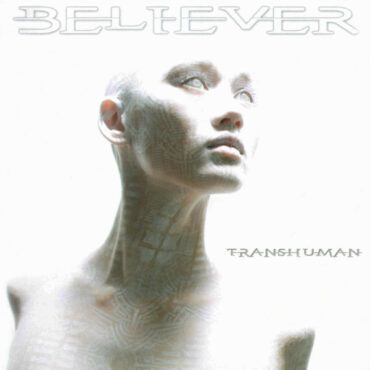 BELIEVER – TRANSHUMAN