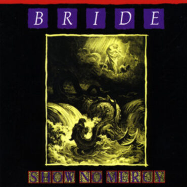 BRIDE – SHOW NO MERCY