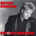 BRYAN DUNCAN – STRONG MEDICINE