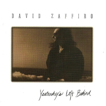 DAVID ZAFFIRO – YESTERDAY’S LEFT BEHIND