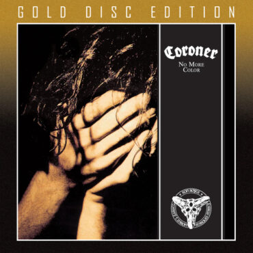 CORONER – NO MORE COLOR (GOLD DISC EDITION)