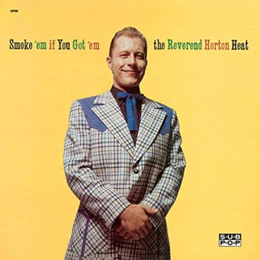 REVEREND HORTON HEAT – SMOKE ‘EM IF YOU GOT ‘EM (CLEAR VINYL)