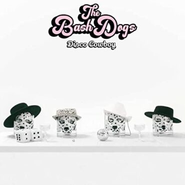 THE BASH DOGS – DISCO COWBOY