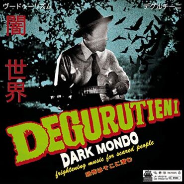 DEGURUTIENI – DARK MONDO