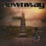 DOWNWAY – LAST CHANCE FOR MORE REGRETS