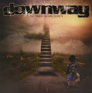 DOWNWAY – LAST CHANCE FOR MORE REGRETS