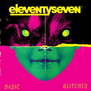 ELEVENTYSEVEN – BASIC GLITCHES