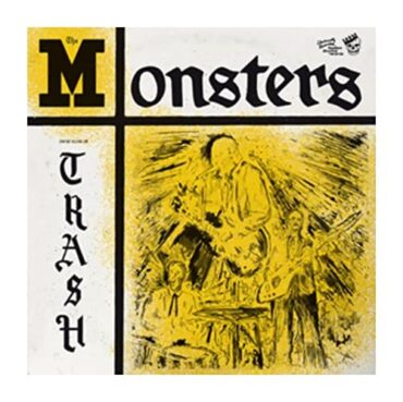 THE MONSTERS – YOU’RE CLASS, I’M TRASH