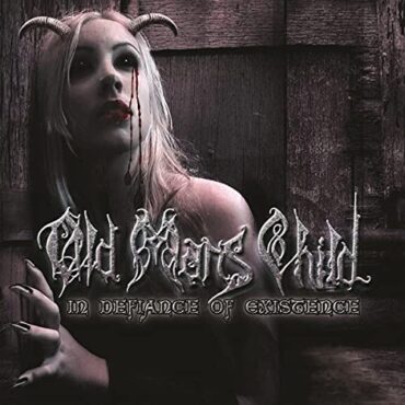 OLD MAN’S CHILD – IN DEFIANCE OF EXISTENCE