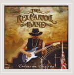 THE REX CARROLL BAND – THAT WAS THEN, THIS IS NOW