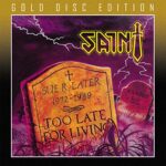 SAINT – TOO LATE FOR LIVING (GOLD DISC)