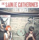 THE SAINTE CATHERINES – FIRE WORKS