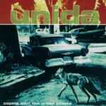 UNIDA – COPING WITH THE URBAN COYOTE (REISSUE)