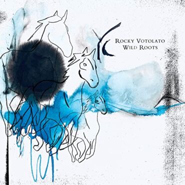 ROCKY VOTOLATO – WILD ROOTS