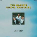 THE HARLEM GOSPEL TRAVELERS – LOOK UP! (BLUE VINYL)