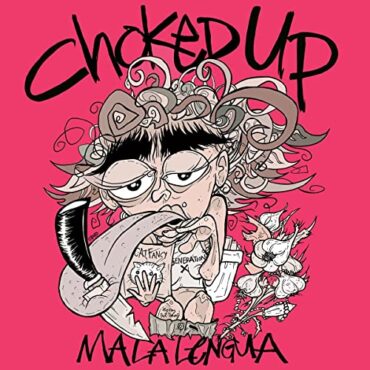 CHOKED UP – MALA LENGUA (PINK VINYL)