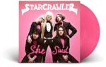 STARCRAWLER – SHE SAID