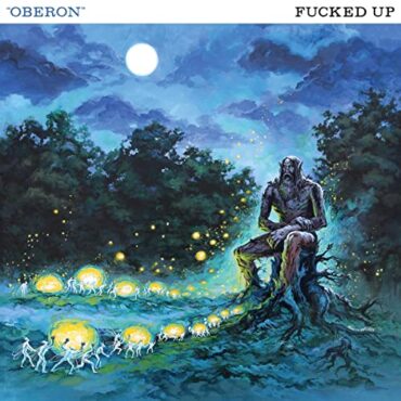 FUCKED UP – OBERON