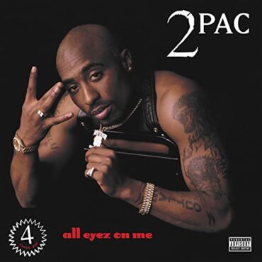 2 PAC – ALL EYEZ ON ME