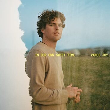 VANCE JOY – IN OUR OWN SWEET TIME