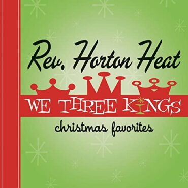 REVEREND HORTON HEAT – WE THREE KINGS (GREEN VINYL)