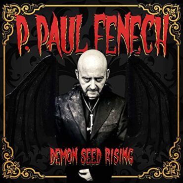 P. PAUL FENECH – DEMON SEED RISING