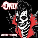 JERRY ONLY – ANTI-HERO (INDIE)