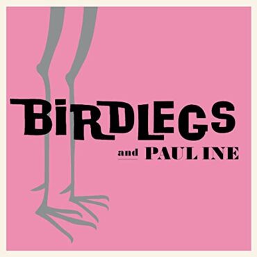 BIRDLEGS & PAULINE – BIRDLEGS & PAULINE (PINK VINYL)