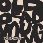 BROKEN SOCIAL SCENE – OLD DEAD YOUNG: B-SIDES & RARITIES