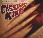 CASSIUS KING – DREAD THE DAWN