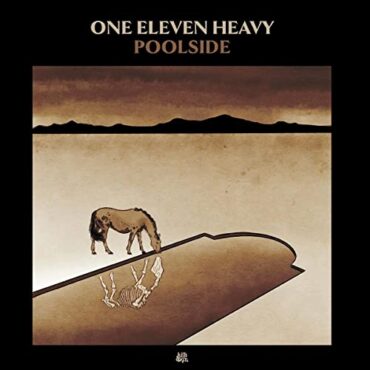 ONE ELEVEN HEAVY – POOLSIDE