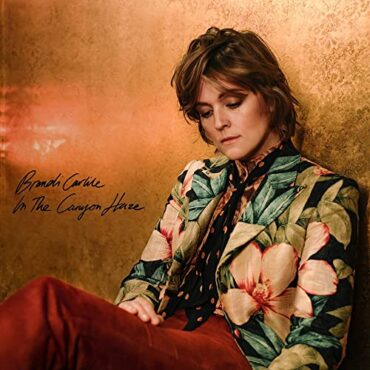 BRANDI CARLILE – IN THESE DAYS IN THE CANYON HAZE (DELUXE)