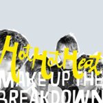 HOT HOT HEAT – MAKE UP THE BREAKDOWN (LOSER ED.)