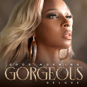 MARY J. BLIGE – GOOD MORNING GORGEOUS (INDIE)