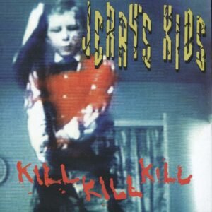 Jerry's Kids - Kill, Kill, Kill vinyl record [CD]