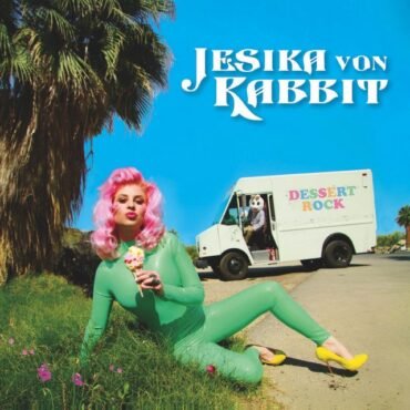 Jesika Von Rabbit - Dessert Rock