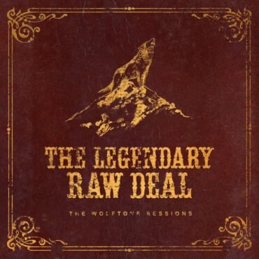 LEGENDARY RAW DEAL - THE WOLFTONE SESSIONS