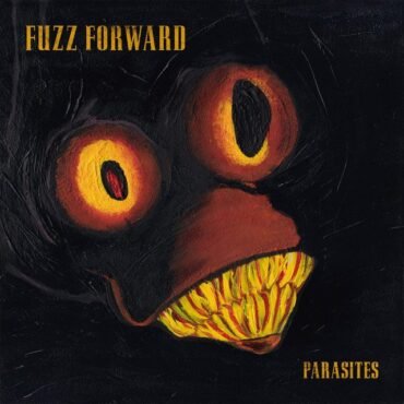 FUZZ FORWARD - PARASITES
