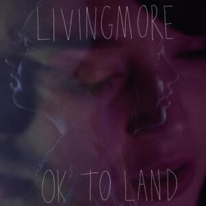 Livingmore - Ok To Land