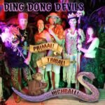 DING DONG DEVILS - PRIMAL! TRIBAL! HIGHBALL!