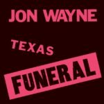 JON WAYNE - TEXAS FUNERAL