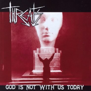 THREATS - GOD IS NOT WITH US