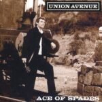UNION AVENUE - ACE OF SPADES