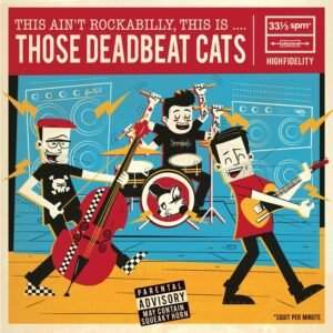 Those Deadbeat Cats - This Ain't Rockabilly, This Is ...