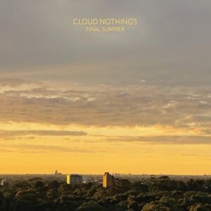 Cloud Nothings - Final Summer (Indie)