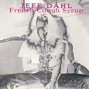 Jeff Dahl - French Cough Syrup