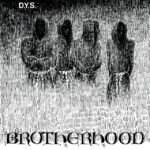 DYS - BROTHERHOOD