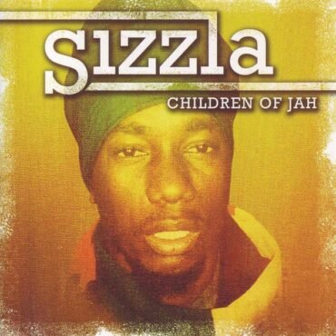 SIZZLA - CHILDREN OF JAH